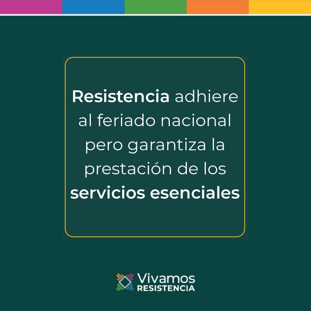 Resistencia se adhiere al feriado nacional pero mantiene los servicios esenciales